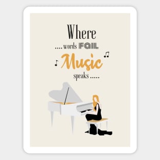 Where Words Fail Music Speaks | Woman Playing Piano Magnet